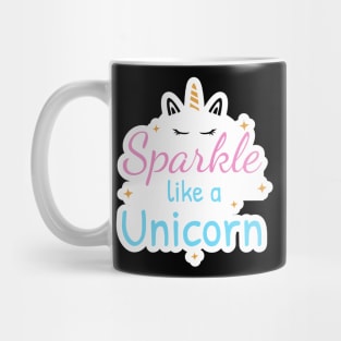 Sparkle like a unicorn Mug